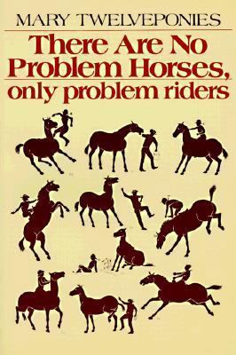 There Are No Problem Horses, Only Problem Riders - USED