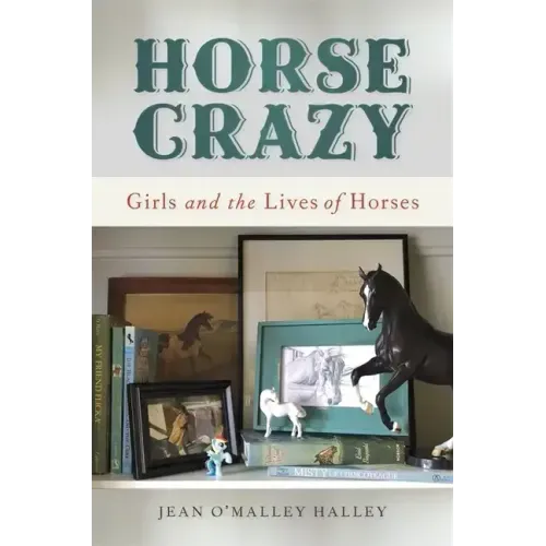 Horse Crazy: Girls and the Lives of Horses