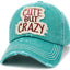 Cute But Crazy Vintage Ballcap: Turquoise