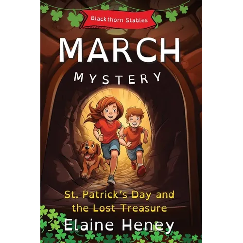 St. Patrick's Day and the Lost Treasure Blackthorn Stables March Mystery - Dyslexia Friendly