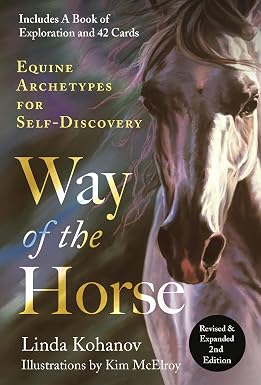 Way of the Horse: Equine Archetypes for Self Discovery (Revised and Expanded 2nd Edition)