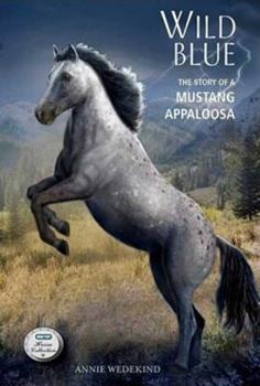 Wild Blue: The Story of a Mustang Appaloosa