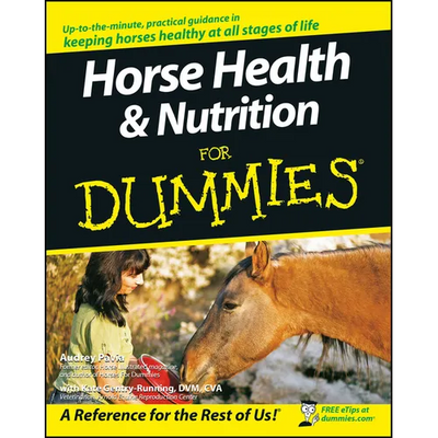 Horse Health and Nutrition for Dummies