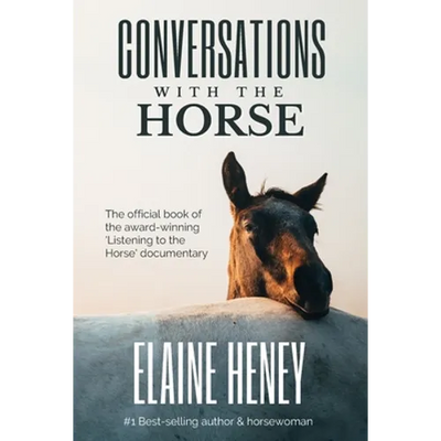 Conversations with the Horse: The incredible stories of how the 'Listening to the Horse' documentary helped hundreds of thousands of horse riders