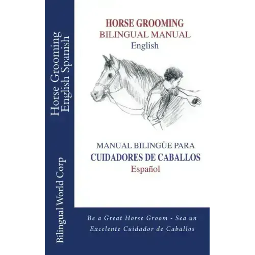 Horse Grooming Bilingual Manual English and Spanish: How to care for horses