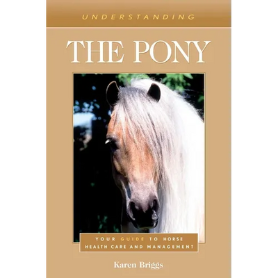 Understanding the Pony: Your Guide to Horse Health Care and Management