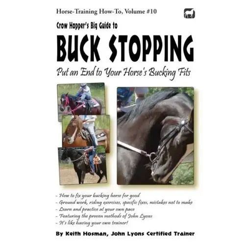 Crow Hopper's Big Guide to Buck Stopping: Put an End to Your Horse's Bucking Fits