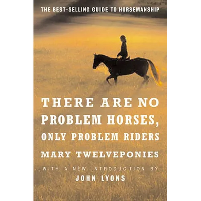 There Are No Problem Horses, Only Problem Riders