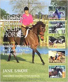 USED/ Cross-Train Your Horse: Book One: Simple Dressage for Every Horse, Every Sport
