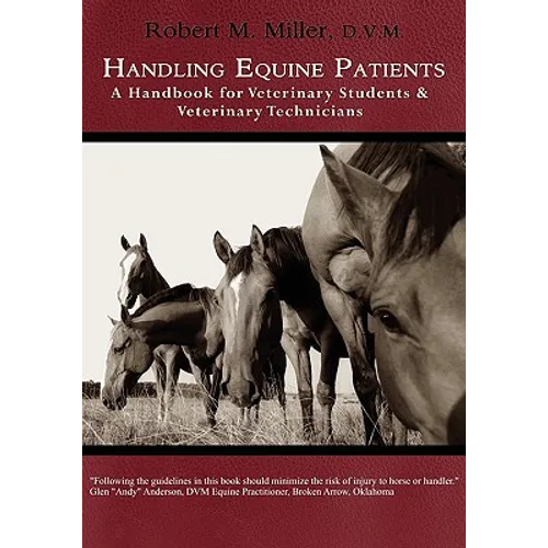 Handling Equine Patients - A Handbook for Veterinary Students & Veterinary Technicians