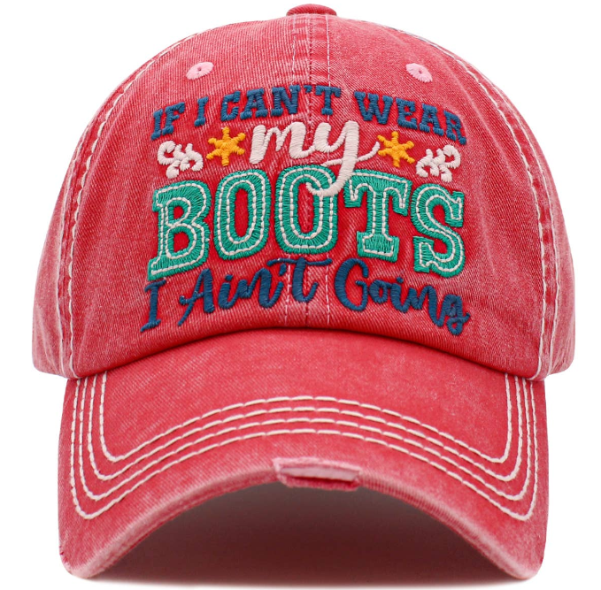 DISTRESSED  'IF I CAN'T WEAR MY BOOTS I AIN'T GOING' CAP