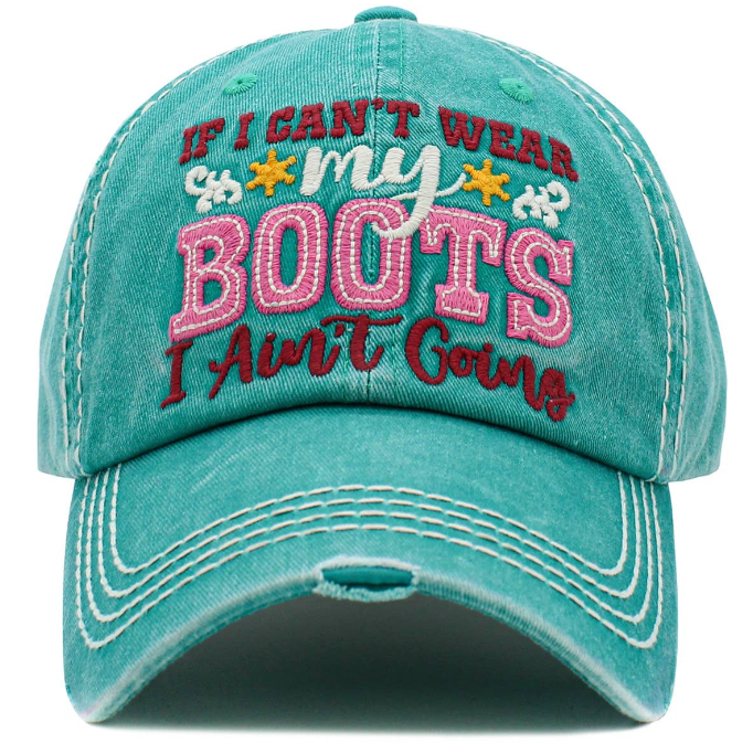 DISTRESSED  'IF I CAN'T WEAR MY BOOTS I AIN'T GOING' CAP