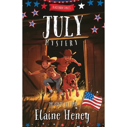 The 4th of July Heist Blackthorn Stables July Mystery